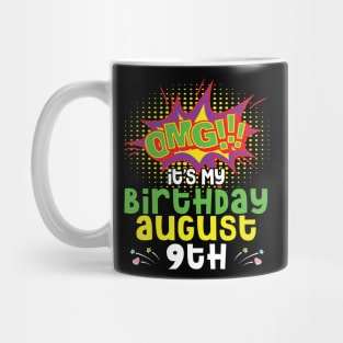 OMG It's My Birthday On August 9th Happy Birthday To Me You Daddy Mommy Brother Sister Son Daughter Mug